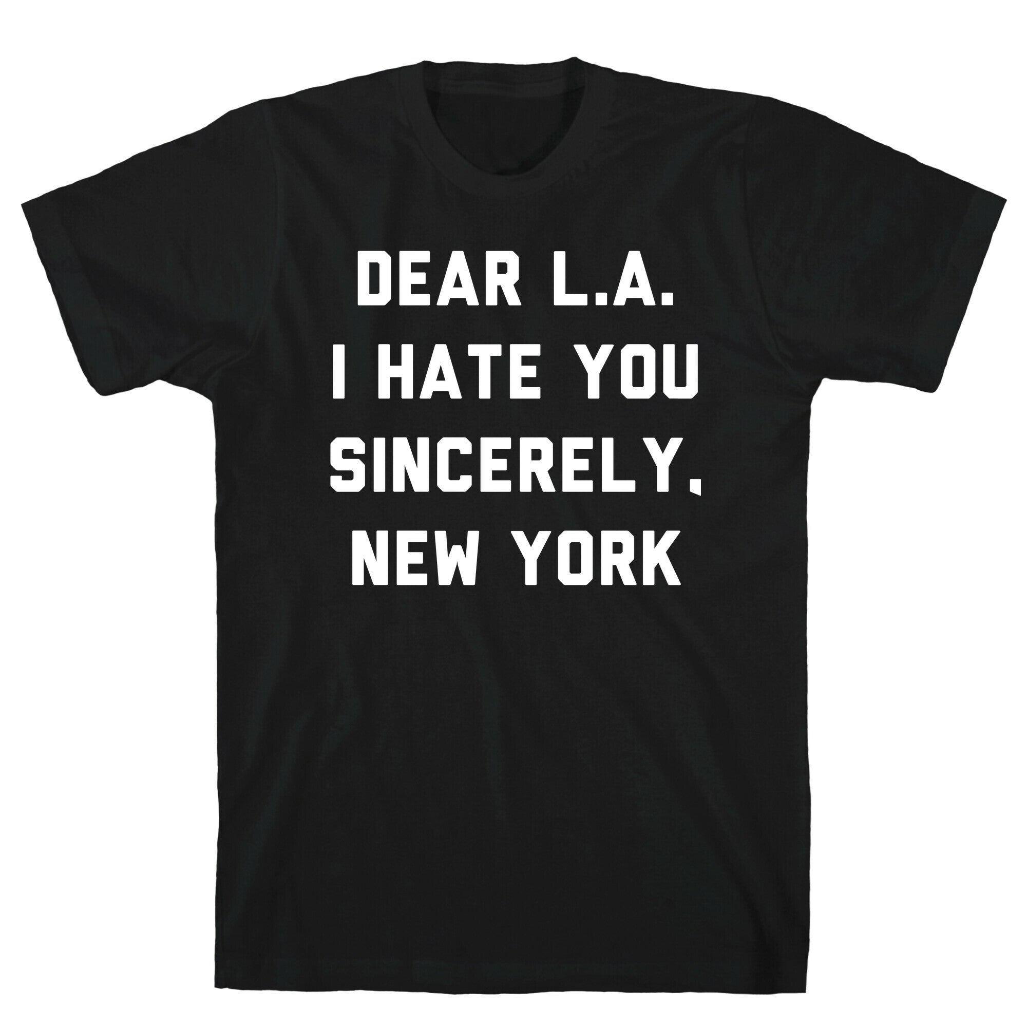 Dear L.A. I Hate You Sincerely New York T-Shirt